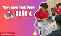 Thay màn hình OPPO Quận 4