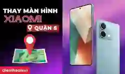 Thay màn hình Xiaomi Quận 6 giá tốt