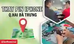 Thay pin iPhone quận Hai Bà Trưng giá tốt