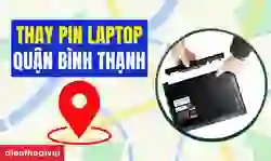 Thay pin laptop quận Bình Thạnh lấy ngay