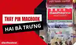 Thay pin MacBook quận Hai Bà Trưng uy tín, giá tốt