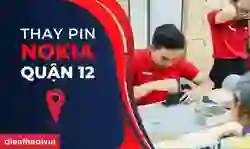 Thay pin Nokia quận 12 uy tín, giá tốt