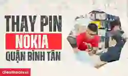 Thay pin Nokia quận Bình Tân giá tốt, lấy ngay