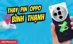 Thay pin OPPO Quận Bình Thạnh