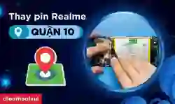 Thay pin Realme quận 10 uy tín