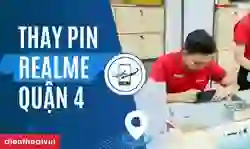 Thay pin realme quận 4 uy tín, giá tốt
