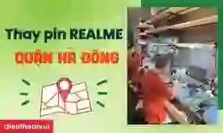 Thay pin Realme quận Hà Đông