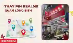 Thay pin Realme quận Long Biên