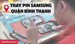 Thay pin Samsung quận Bình Thạnh chất lượng tại Điện Thoại Vui