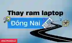 Thay ram laptop Đồng Nai