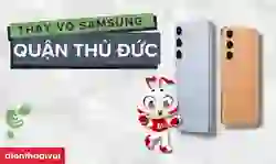 Thay vỏ Samsung quận Thủ Đức