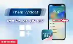 Cách thêm Widget cho iPhone iOS 18.7 đơn giản