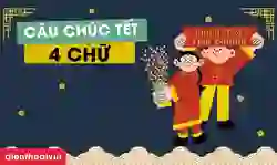 Câu chúc tết 4 chữ