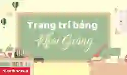 999+ mẫu trang trí bảng khai giảng 2025 chào năm học mới