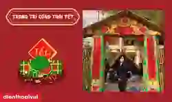 45 cách trang trí cổng trại Tết 2025 đẹp, ý nghĩa, giải cao