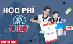 UEF học phí 2026: Cập nhật đầy đủ, mới nhất