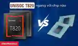 Unisoc T820 ngang với chip nào? Đánh giá chi tiết