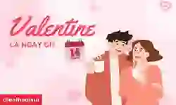 Valentine là ngày gì