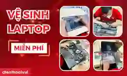 Chương trình vệ sinh laptop miễn phí tại Điện Thoại Vui