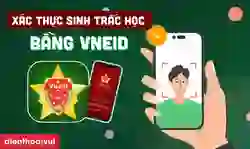 Cách xác thực sinh trắc học bằng VNeID đơn giản nhất