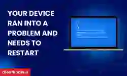 Your device ran into a problem and needs to restart