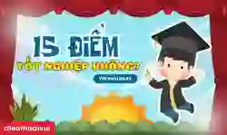 15 điểm có đậu tốt nghiệp không