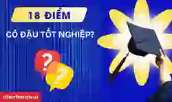 18 điểm có đậu tốt nghiệp không năm 2026? Bao nhiêu điểm đậu