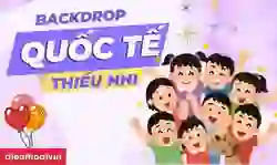 Backdrop Quốc tế Thiếu nhi