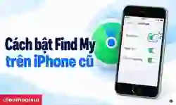 Cách bật Find My trên iPhone cũ