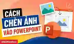 Cách chèn ảnh vào Powerpoint