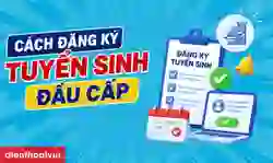 Cách đăng ký tuyển sinh đầu cấp lớp 1, lớp 6