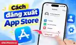 Cách đăng xuất App Store nhanh chóng, dễ làm