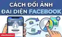Cách đổi ảnh đại diện Facebook nhanh nhất