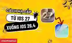 Cách hạ iOS 27 xuống iOS 26.4