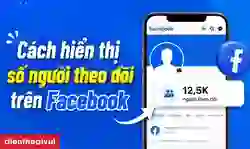 Cách hiển thị số người theo dõi trên Facebook đơn giản