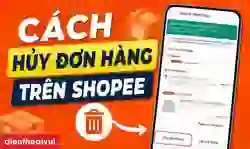 Cách hủy đơn hàng trên Shopee