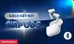 Cách kết nối Airpod