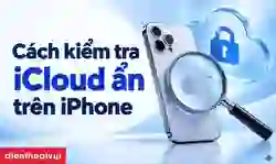 Cách kiểm tra iCloud ẩn trên iPhone