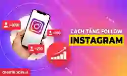 Cách tăng follow Instagram trên điện thoại 100% hiệu quả
