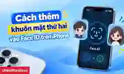 Cách thêm khuôn mặt thứ hai vào Face ID trên iPhone nhanh