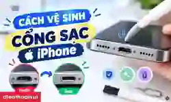 Cách vệ sinh cổng sạc iPhone đúng cách, an toàn