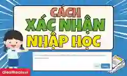 Cách xác nhận nhập học trên hệ thống của Bộ