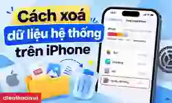 Cách xóa dữ liệu hệ thống trên iPhone hiệu quả, đơn giản nhất