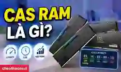 CAS RAM là gì