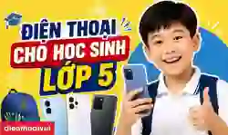 Điện thoại cho học sinh lớp 5