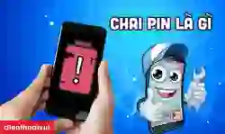 Chai pin là gì? Nguyên nhân, dấu hiệu và cách khắc phục