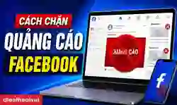 6 cách chặn quảng cáo Facebook cho điện thoại, máy tính