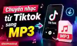 Chuyển nhạc từ Tiktok sang MP3