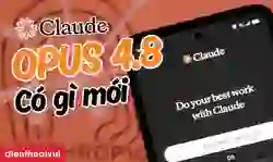 Claude Opus 4.8 có gì mới? Đánh giá Opus 4.8 chi tiết