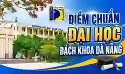 Điểm chuẩn Đại học Bách khoa Đà Nẵng (DDK) 2026 mới nhất